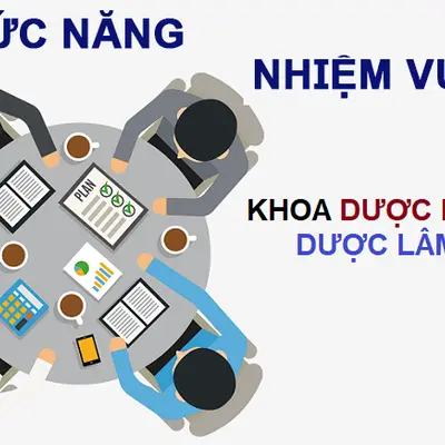 CHỨC NĂNG, NHIỆM VỤ, QUYỀN HẠN KHOA DƯỢC LÝ - DƯỢC LÂM SÀNG 